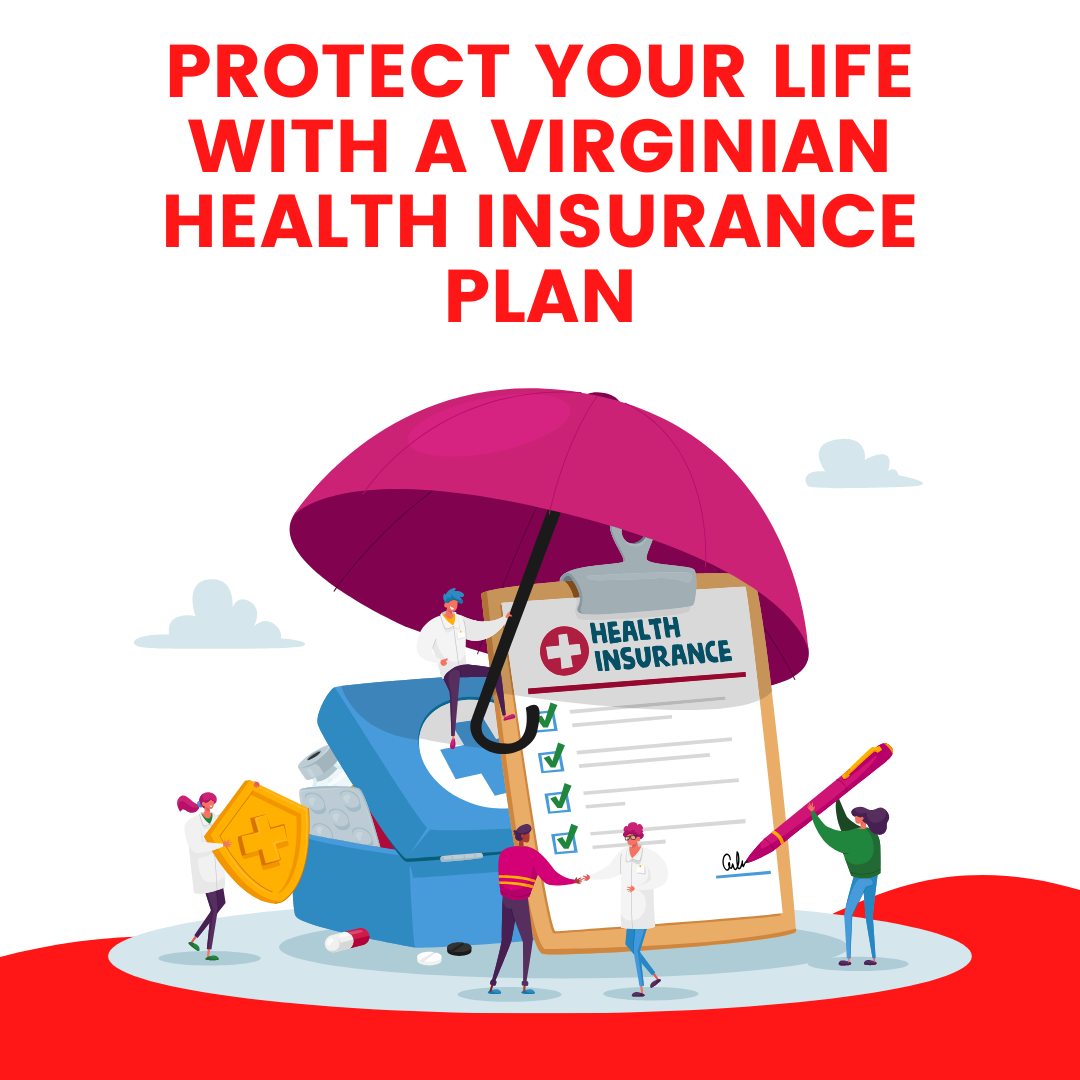 Protect your life with a Virginian Health insurance plan