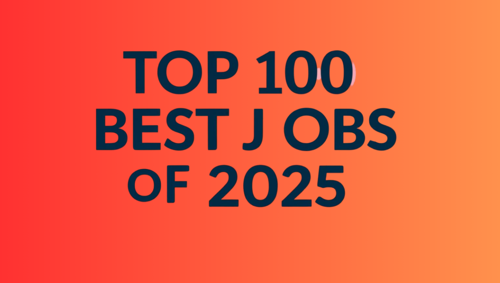 The 100 Best Jobs of 2025: A Comprehensive Guide to Top Careers